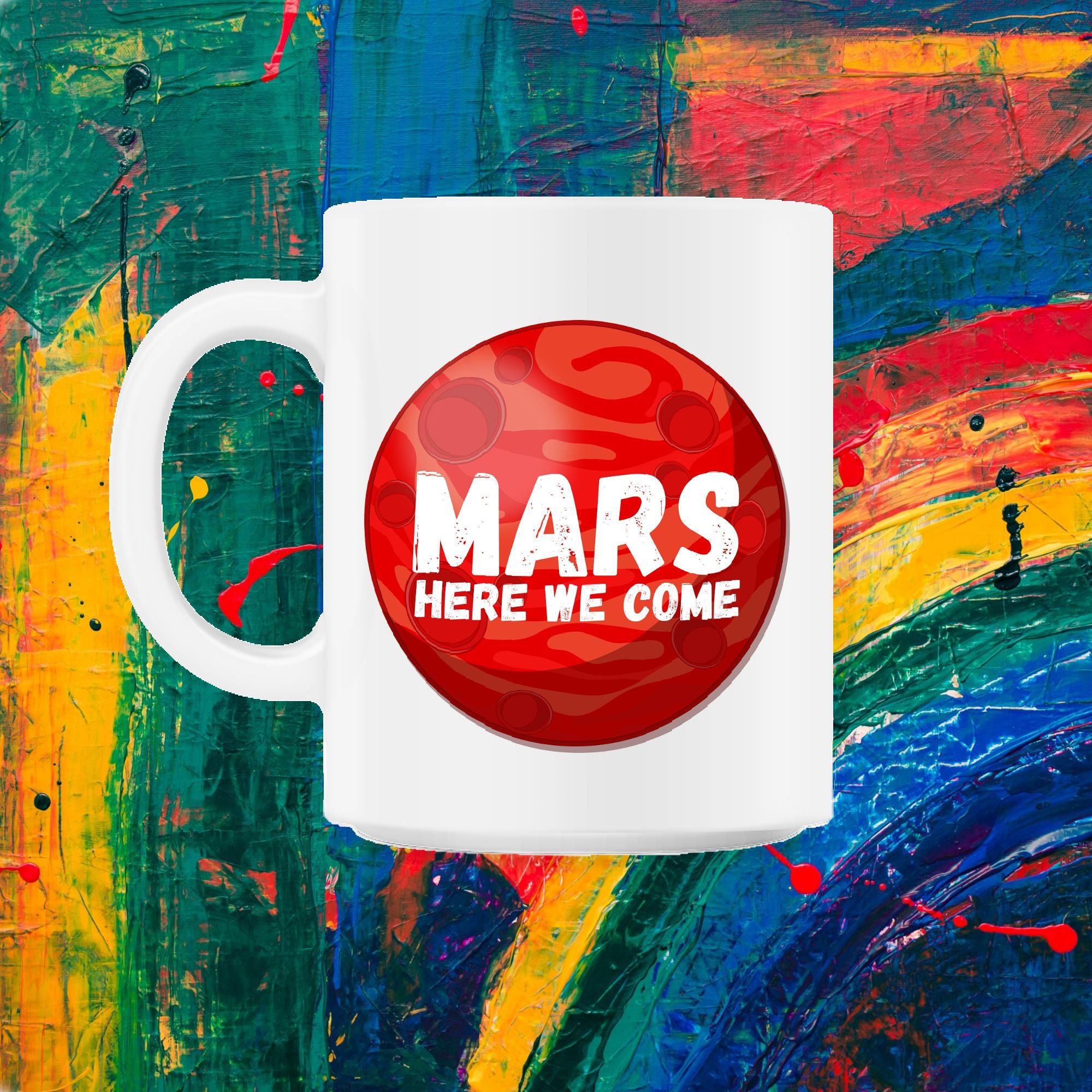 Mars, Nous Y Voilà Drôle de Cadeau d'exploration Spatiale 11Oz Mug