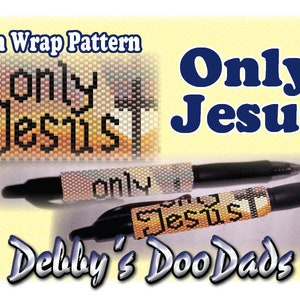 Pen Wrap PATTERN ~ Only Jesus, Peyote stitch