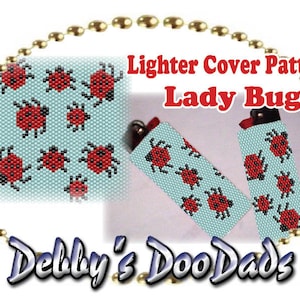 May include: A beaded lighter cover pattern with a ladybug design. The pattern is shown on a blue background with red ladybugs. The text "Lighter Cover Pattern Lady Bug" is displayed above the pattern. The text "Debby's DooDads" is displayed below the pattern.