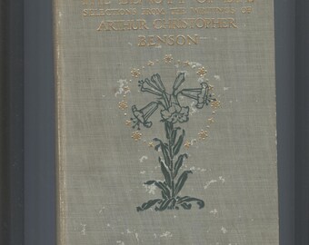 Arthur Christopher Benson - The Beauty of Life 1912 Selections from the Writings of... h/c