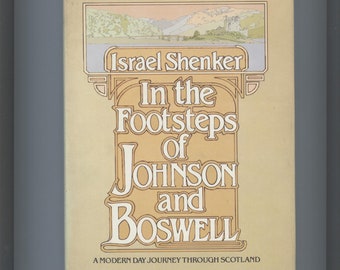 Auf den Spuren von Johnson und Boswell Israel Shenker 1982 Zuerst eine moderne Reise durch Schottland