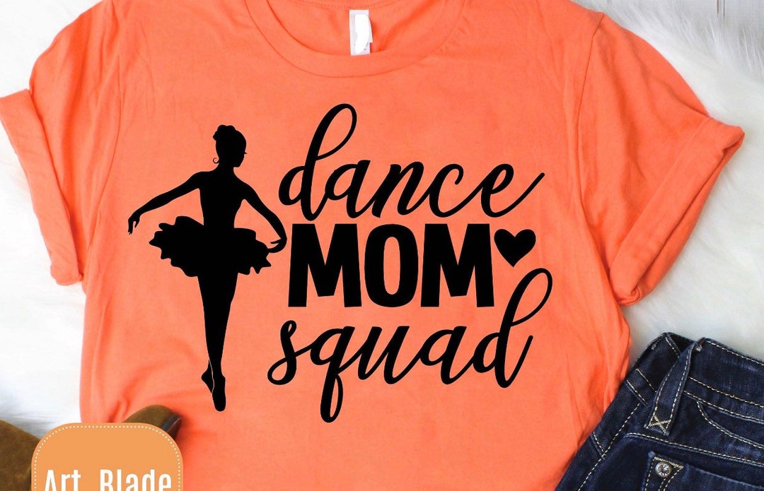 Dance Mom Squad Tshirt Team Dance Mom Shirts Mom Dance Etsy