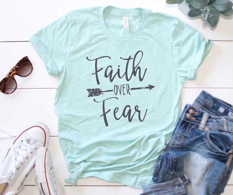 Faith Over Fear Shirt Christian Shirt Have Faith Shirt - Etsy