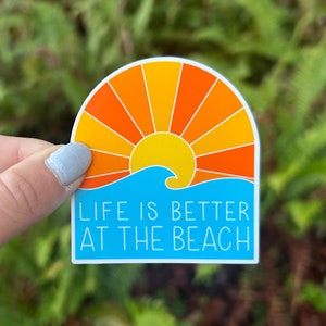Life is Better at the Beach Sticker