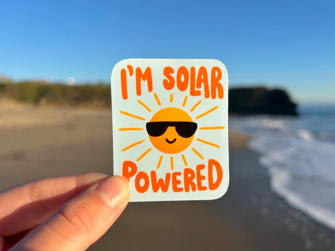 I'm Solar Powered Sticker - Cute Sun Sticker - Waterproof Sun Powered ...