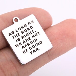 1 pcs Stainless Steel As Long As The Road Is Right We Are Not Afraid Of Going Far Square Charm  (40427-2142)