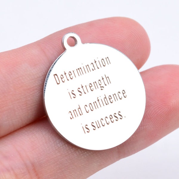 1 pcs Stainless Steel Determination Is Strength And Confidence Is Success Coin Charm  (40577-2148)