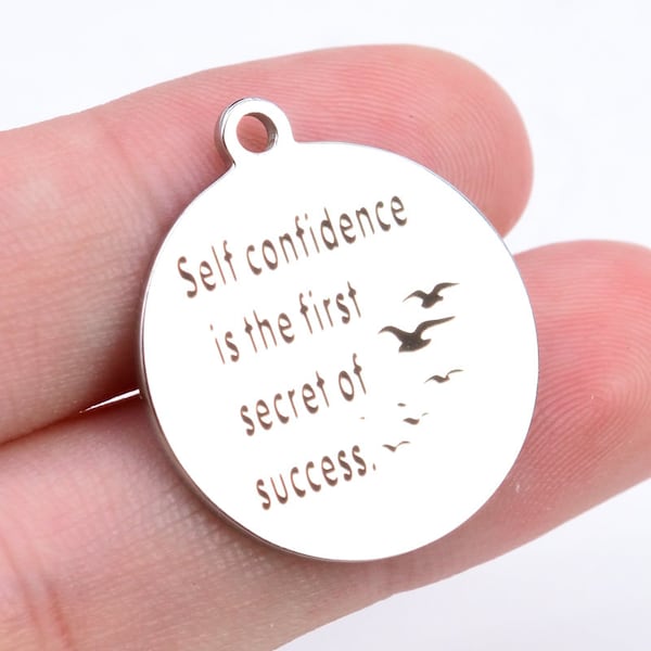 1 pcs Stainless Steel Self Confidence Is The First Secret Of Success Coin Charm (40578-2148)