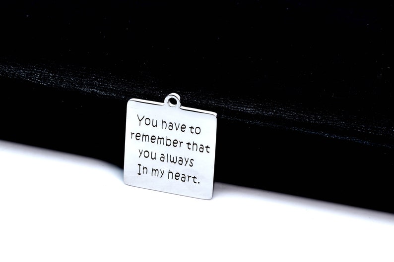 1 pcs Stainless Steel You Have To Remember That You Always In My Heart Square Charm 40220-2124