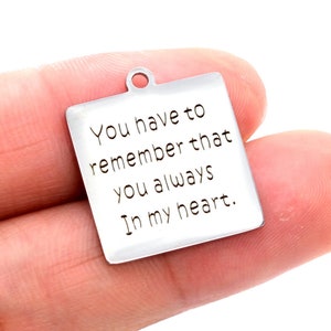 1 pcs Stainless Steel You Have To Remember That You Always In My Heart Square Charm  (40220-2124)