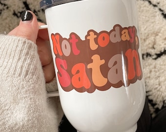 Not Today Satan travel mug, Meme, Funny mug, Retro print, Gift for him, Gift for her, Present, Unique, Birthday, Goth, Coffee Cup, Thermal