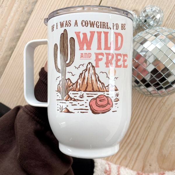 Cowgirl Travel Mug, Country Music, Wild and Free, Nashville, Adventure, Gift, Birthday, Howdy, Dolly Parton, Weston, Insulated Flask, Coffee