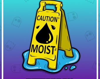 MOIST SIGN Twitch Emote / Twitch Emotes / Twitch Stream / Discord Emotes / Streamer / Streaming / Twitch Graphics / Twitch Channel / Badges