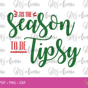 Tis The Season To Be Tipsy - SVG PNG PDF Files for cutting machines