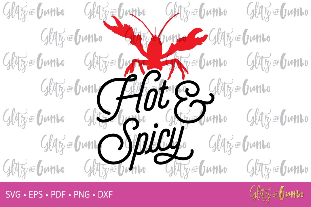 Hot and Spicy - Crawfish SVG DXF, EPS, Files for Cutting Machines - Etsy