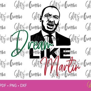 Dream Like Martin - Martin Luther King Jr.SVG DXF, EPS, Fichiers pour machines de découpe