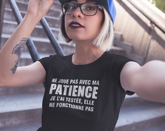 Ne joue pas avec ma patience - T-Shirt à col rond - manches courtes- Humour