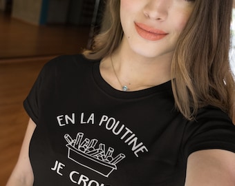 En la poutine je crois - T-Shirt à col rond - manches courtes- Humour