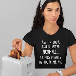 J'ai un jour essayé d'être normale T-Shirt à col rond manches courtes Humour image 1