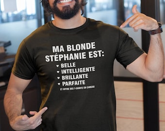 Ma blonde est parfaite - personnalisable - T-shirt unisexe ultra coton - Humour - T-shirt drôle - cadeau idéal