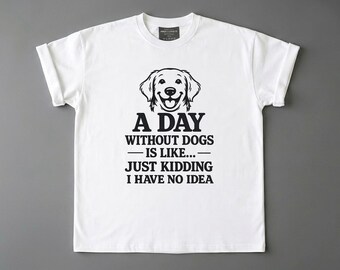 Camiseta con frase sobre perros: Un día sin perros. Divertida camiseta de Golden Retriever.