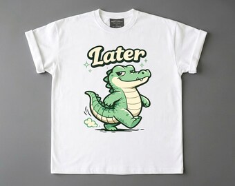 Camiseta Later Gator: Camiseta divertida con estampado de cocodrilo, ropa de reptiles
