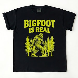 Camiseta "Bigfoot Is Real" | Presente Divertido para Crentes em Criptídeos