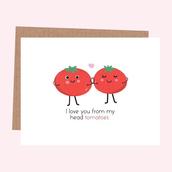 I love you from my head tomatoes card