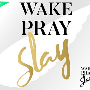 Wake Pray Slay svg – Slay clipart – Wake svg – Pray svg – Woman svg – eps, png, dxf, pdf, svg for cricut, tshirt, mug