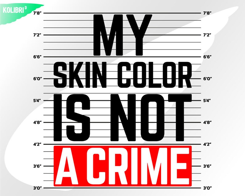 Może przedstawiać: Czarno-biała grafika z tekstem "MY SKIN COLOR IS NOT A CRIME" w pogrubionej czcionce. Tekst jest wyświetlany na białym tle z czarnymi liniami i liczbami reprezentującymi wykres wysokości.
