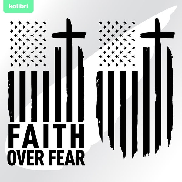 Faith over fear svg – US flag svg – Faith svg – Fear grunge svg – USA svg – Cross svg – Faith clipart – eps, png, dxf, pdf, svg for cricut