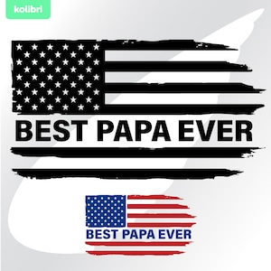 Papa svg – US flag svg – Best papa ever svg – Father&#39;s Day svg – Best papa png – Dad svg – Papa flag svg – eps png, dxf, pdf, svg for cricut