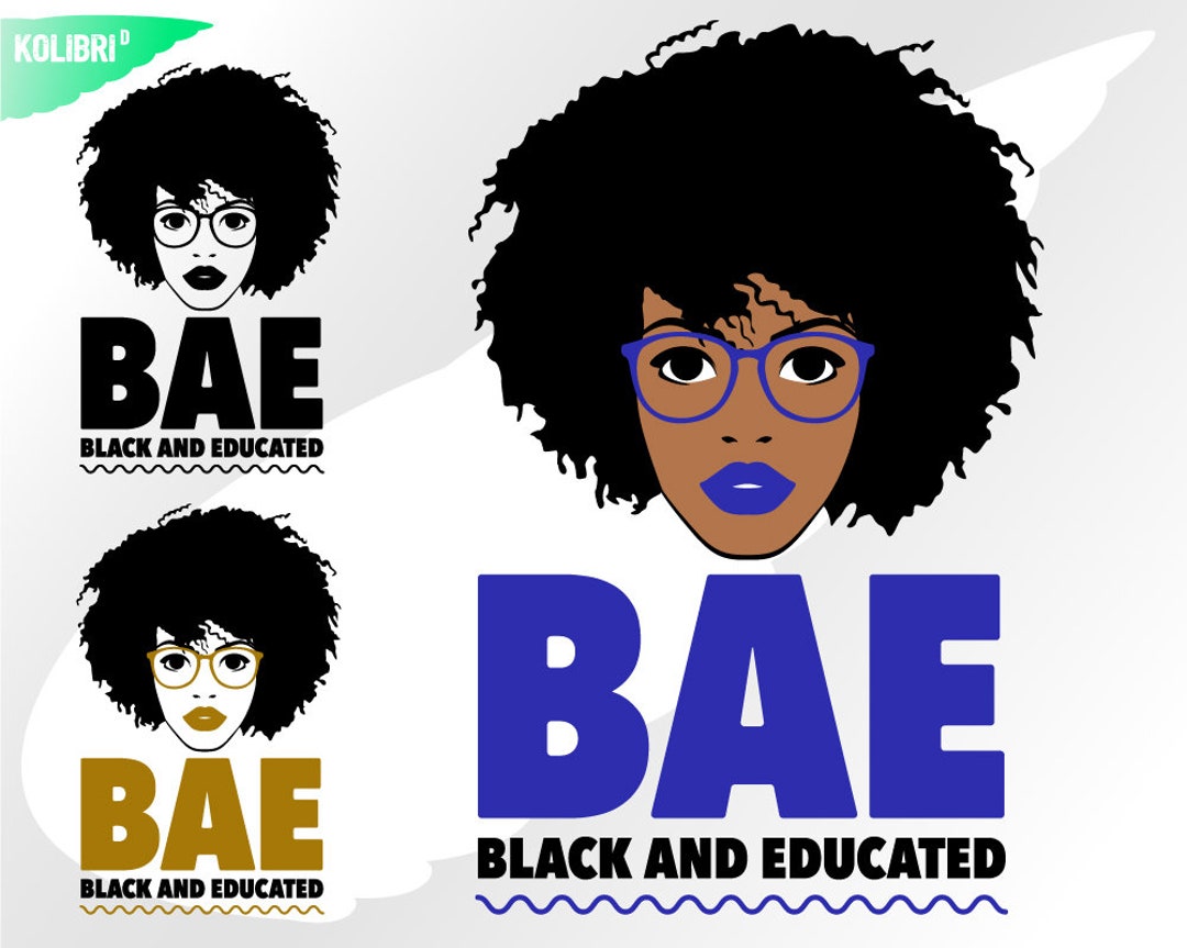 Loc Bae Svg Black and Educated Svg – BAE Svg – Black Woman Svg – Woman Clipart ...