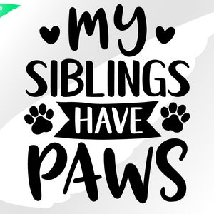 Mijn broers en zussen hebben poten svg – huisdier svg – kat svg – liefdeshond svg – poten clipart – broers en zussen svg – poot svg – eps, png, dxf, pdf, svg voor cricut
