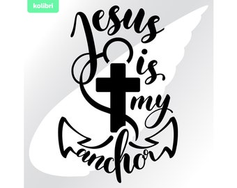 Jesus is my anchor svg – Jesus svg – Faith svg – Anchor svg – Jesus clipart – Religious svg – eps, png, dxf, pdf, svg for cricut, sublimate