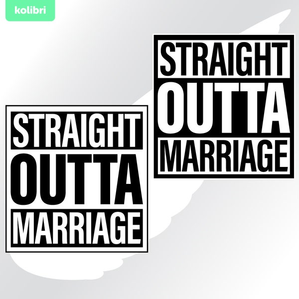 Straight outta marriage svg – Divorce svg – Marriage png – Straight outta svg – Marriage clipart – eps png, dxf, pdf, svg for cricut, tshirt