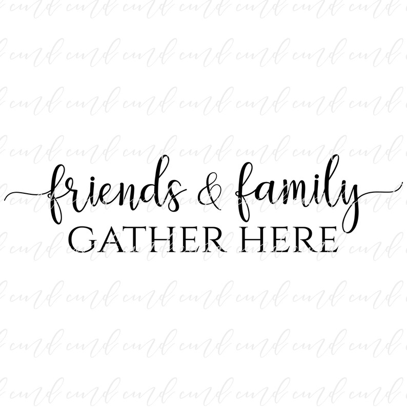 Download Friends and Family Gather Here svg Gather svg Gather Sign ...