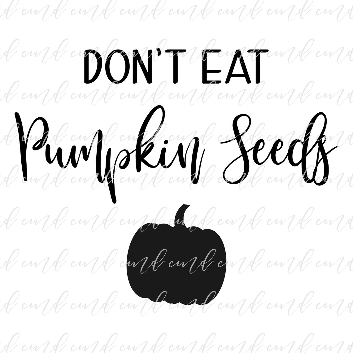 Don't Eat Pumpkin Seeds Svg Pregnancy Svg Pumpkin Svg Etsy