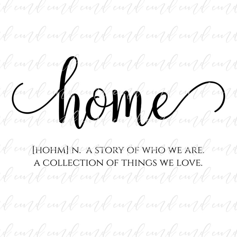 Download Family Svg Dxf Home Definition Svg Svg Home A Story Of Who We Are A Collection Of Things We Love Svg Home Svg Love Svg Cricut Svg Paper Party Kids Craft