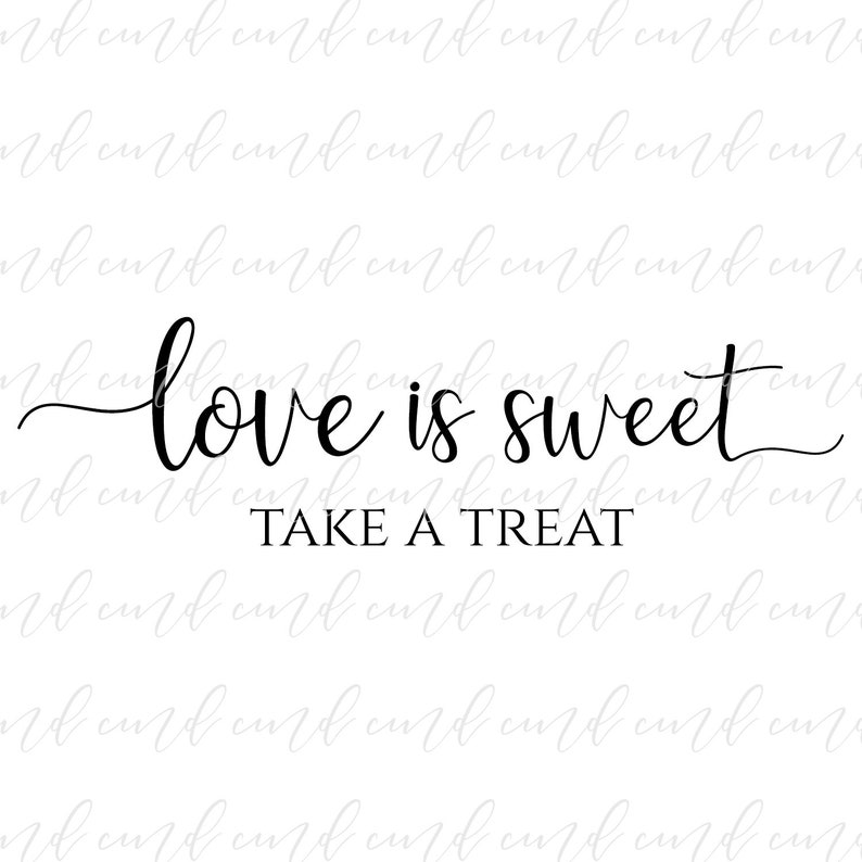 Download Png Svg For Signs Sweets Table Svg Dxf Wedding Svg Cut Files Svg Files For Cricut Favors Svg Wedding Sign Svg Love Is Sweet Svg Craft Supplies Tools Clothing Wearables