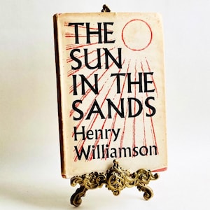 Vintage ‘The Sun in the Sands’ by Henry Williamson. 1945. First edition. Published by Faber. Hardback. Post WW1.