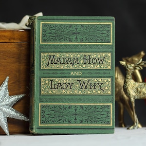 Antique ‘Madam How and Lady Why&#39; by Charles Kingsley. 1873. Victorian. Children&#39;s reference book. Beautiful edition. Author of Water Babies.