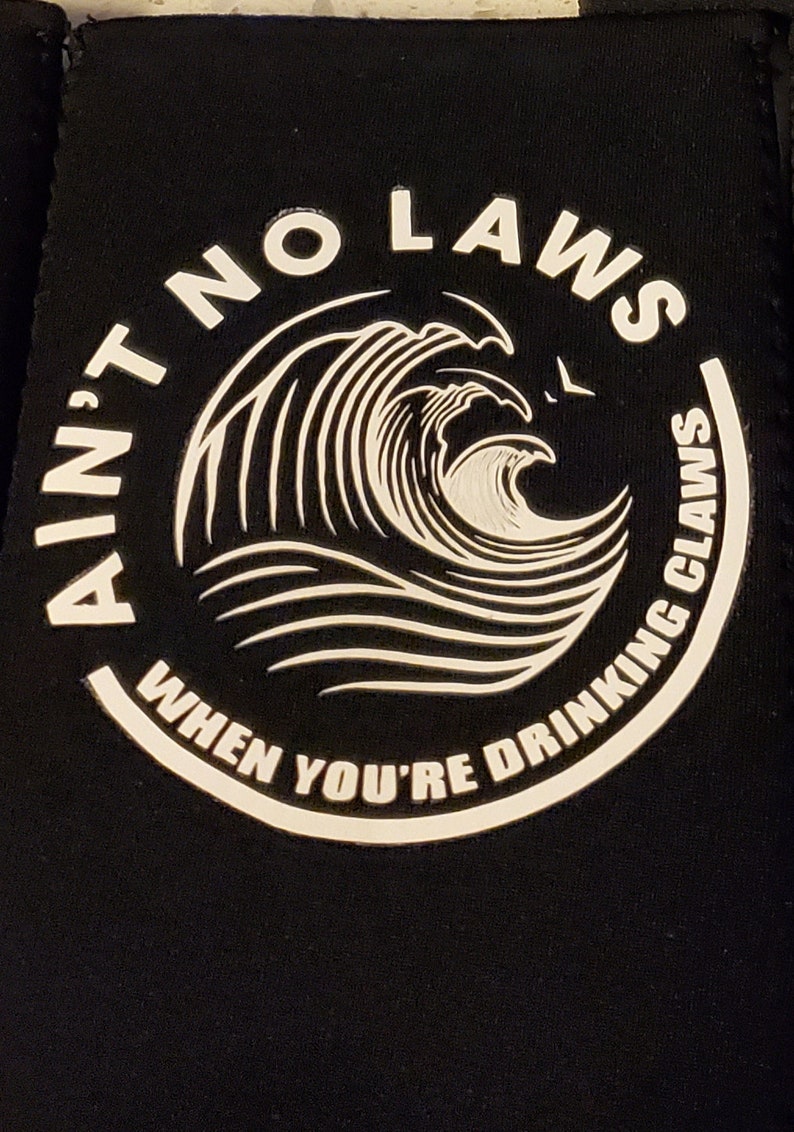 Aint no laws when you're drinking claws white claw sized | Etsy