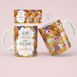 eat cake and drink coffee mug wrap png 12oz and 15oz Cricut Mug Press Sublimation Design mothers day gift idea mom life