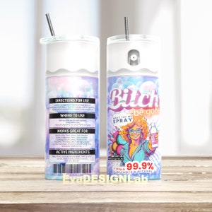 rainbow bubble gum bitch be gone spray Tumbler wrap png Design +16 free different designs included, 20oz Skinny Tumbler Sublimation, joke