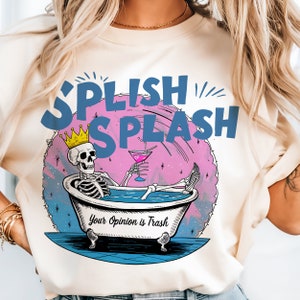 splash your opinion is trash adult humor sublimation download horror sublimation download funny Adult Humor PNG Halloween skeleton tee y2k
