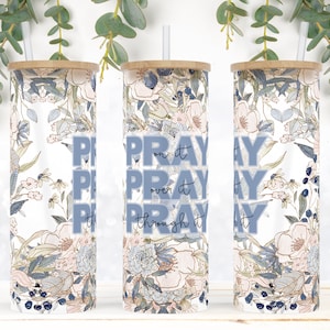 25 oz Libbey Glass Can Sublimation Design  Floral Tumbler Wrap Blue butterflies png Pray on it Pray over it Pray Through it