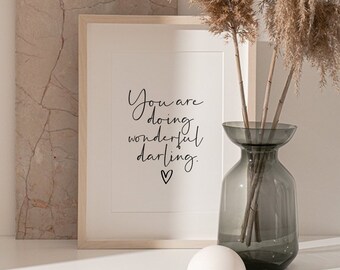 You are doing wonderful darling quote print, printed on 250 gsm matte finish premium card. Available in A5, A4 and A3.