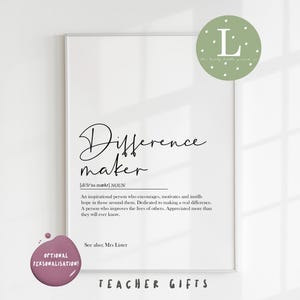 May include: A printable black and white definition of the word "difference maker" with the text "See also: Mrs. Lister" and "OPTIONAL PERSONALISATION!" in pink. The bottom of the image reads "TEACHER GIFTS".