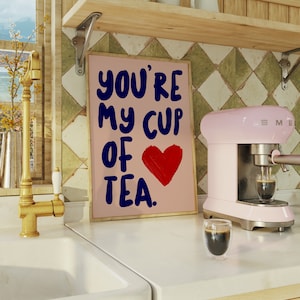 Impresión "Eres mi taza de té", cita "Eres mi taza de té", regalos para amantes del té, impresiones de cocina sobre té, póster de cocina, regalo de café y té